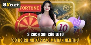 3 Cách Soi Cầu Loto Có Độ Chính Xác Cao Mà Bạn Nên Thử