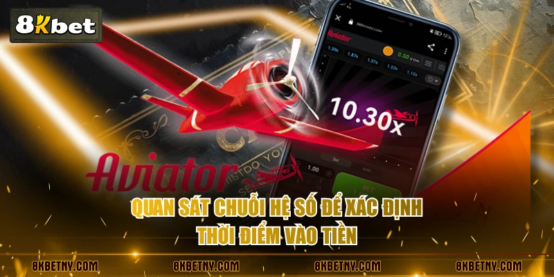 Quan sát chuỗi hệ số để xác định thời điểm vào tiền
